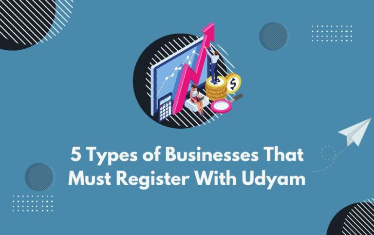 5 Types of Businesses That Must Register With Udyam